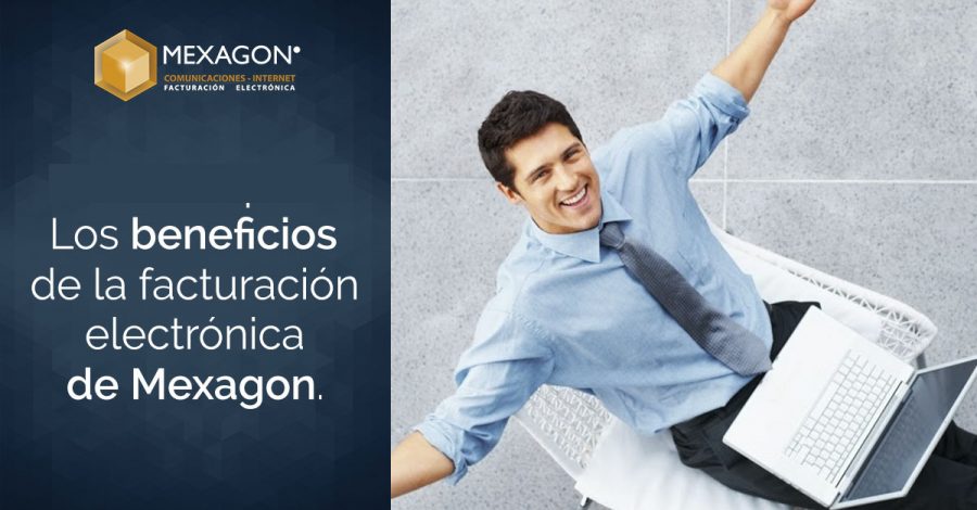 Los beneficios de la facturación electrónica de Mexagon