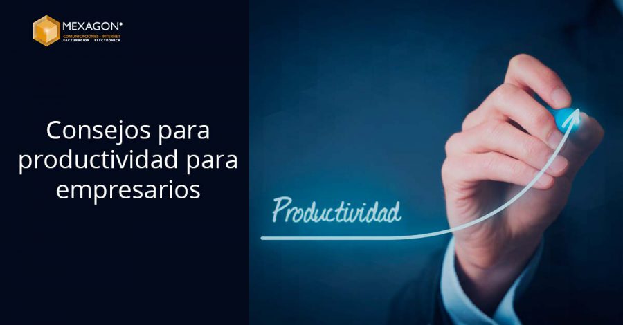 Consejos de productividad para empresarios.