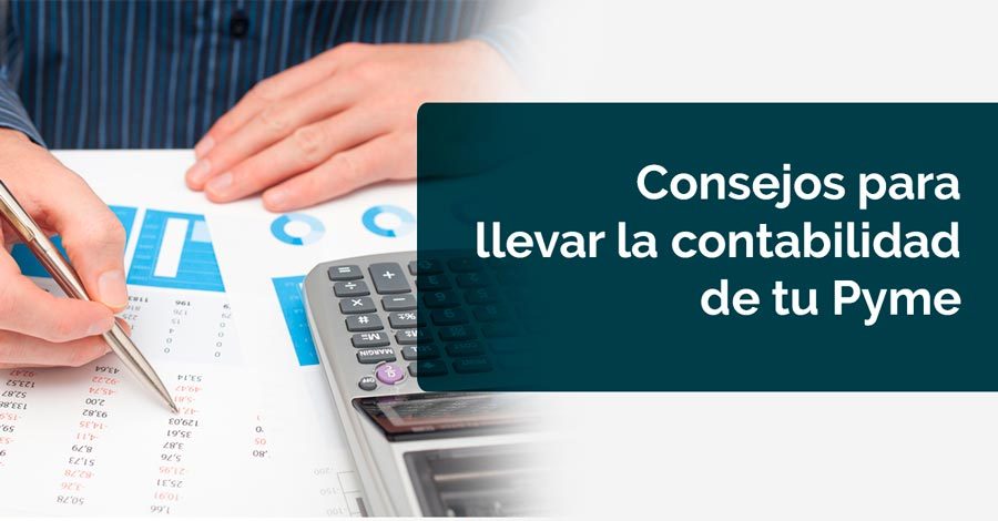 Consejos para llevar la contabilidad de tu PyME