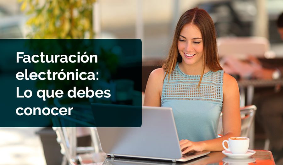 Facturas electrónicas, lo que debes conocer