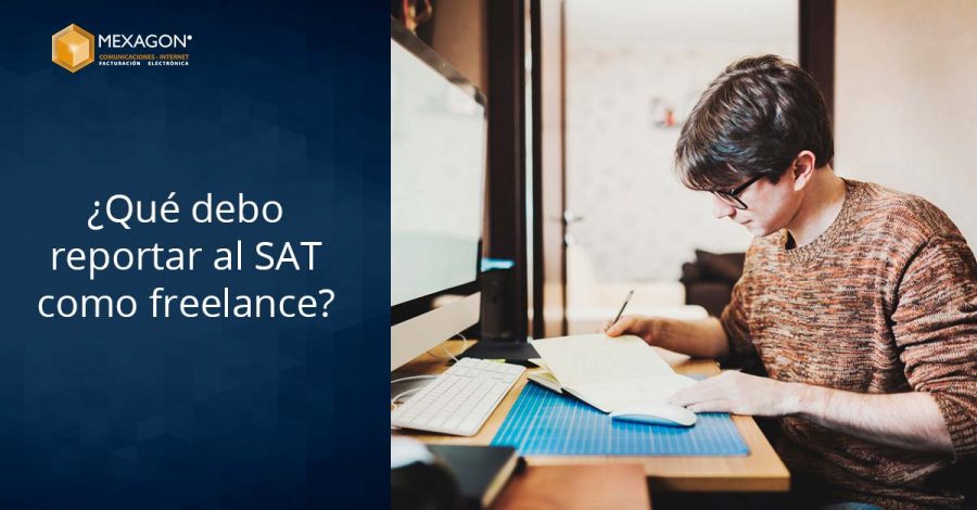 Qué debo reportar al SAT como freelance